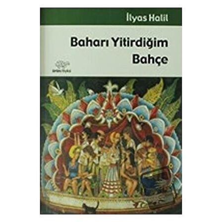 Baharı Yitirdiğim Bahçe