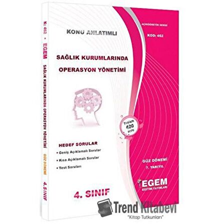 4. Sınıf Sağlık Kurumlarında Operasyon Yönetimi Konu Anlatımlı Soru Bankası (Kod 462)