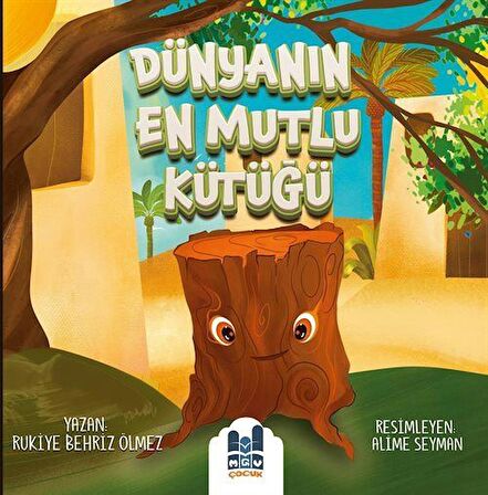 Dünyanın En Mutlu Kütüğü / Rukiye Behriz Ölmez