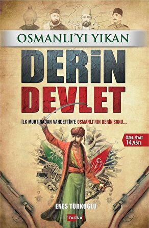 Osmanlı'yı Yıkan Derin Devlet / Enes Türkoğlu