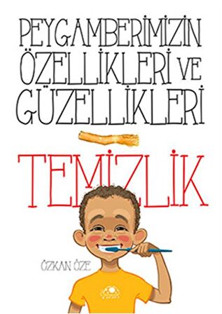 Peygamberimizin Özellikleri ve Güzellikleri 1: Temizlik