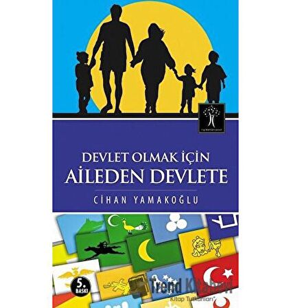 Devlet Olmak İçin Aileden Devlete