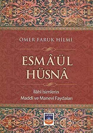 Esma'ül Hüsna & İlahi İsimlerin Maddi ve Manevi Faydaları / Ömer Faruk Hilmi