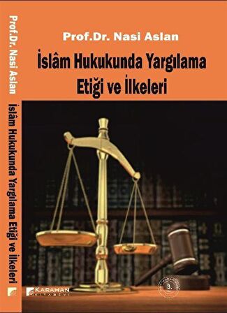 İslam Hukukunda Yargılama Etiği ve İlkeleri