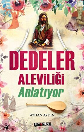 Dedeler Aleviliği Anlatıyor