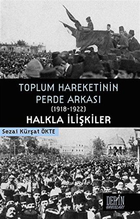 Toplum Hareketinin Perde Arkası (1918-1922) Halkla İlişkiler