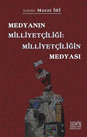 Medyanın Milliyetçiliği: Milliyetçiliğin Medyası