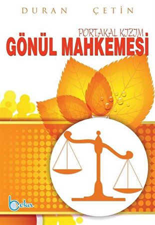 Gönül Mahkemesi Portakal Kızım