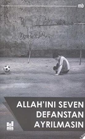 Allah'ını Seven Defanstan Ayrılmasın