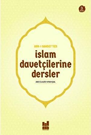 Asr-ı Saadet'ten İslam Davetçilerine Dersler