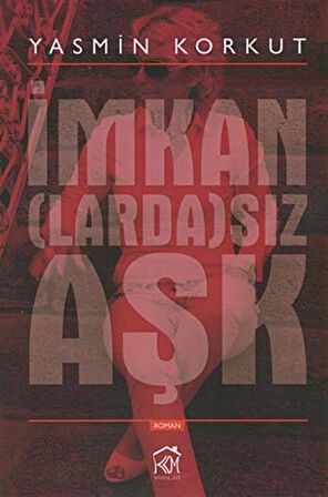 İmkan (larda)sız Aşk / Yasmin Korkut