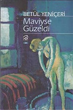Maviyse Güzeldi / Betül Yeniçeri
