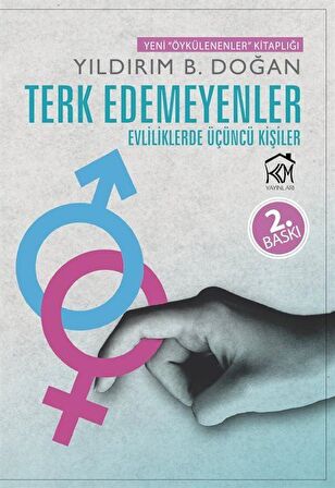 Terk Edemeyenler; Evliliklerde Üçüncü Kişiler