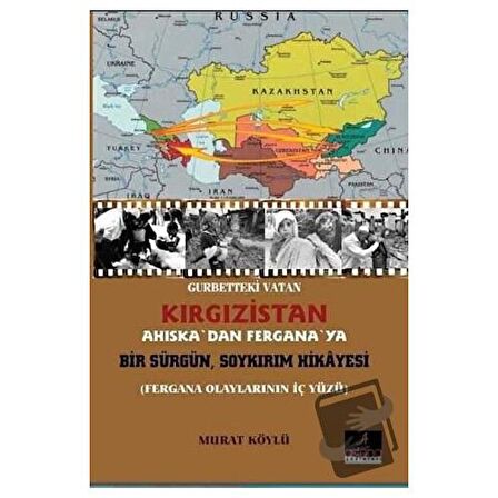 Gurbetteki Vatan Kırgızistan; Ahıska'dan Fergana'ya Bir Sürgün Soykırım Hikayesi