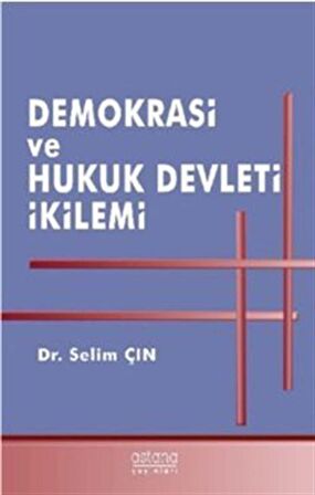 Demokrasi ve Hukuk Devleti İkilemi