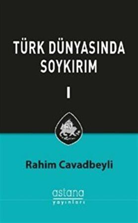 Türk Dünyasında Soykırım Cilt 1