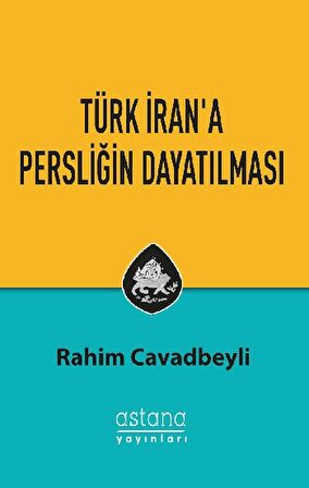 Türk İran'a Persliğin Dayatılması