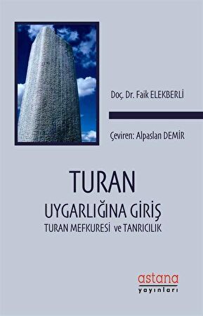 Turan Uygarlığına Giriş: Turan Mefkuresi ve Tanrıcılık