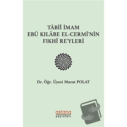 Tabii İmam Ebu Kılabe El-Cermi'nin Fıkhi Reyleri