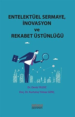 Entelektüel Sermaye İnovasyon ve Rekabet Üstünlüğü