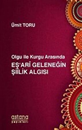 Olgu ile Kurgu Arasında Eş'ari Geleneğin Şiilik Algısı