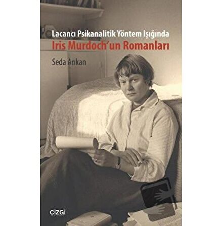 Lacancı Psikanalitik Yöntem Işığında Iris Murdoch'un Romanları