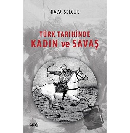 Türk Tarihinde Kadın ve Savaş