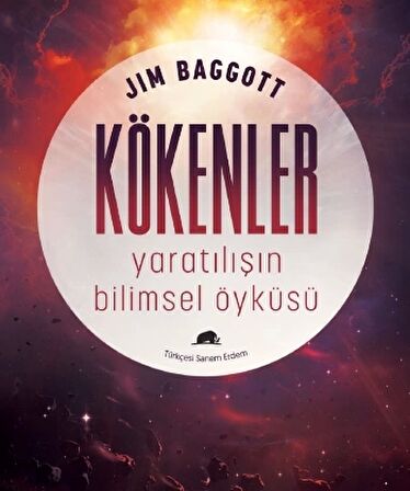 Kökenler: Yaratılışın Bilimsel Öyküsü