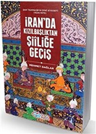 İran'da Kızılbaşlıktan Şiiliğe Geçiş
