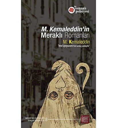 M. Kemaleddin’in Meraklı Romanları