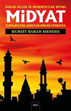 Midyat & Tarih - Kültür - Aşiretler - Dinler-Coğrafya / Hurşit Baran Mendeş