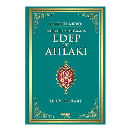 Hadislerle Müslümanın Edep ve Ahlakı