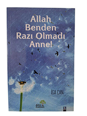 Allah Benden Razı Olmadı Anne!