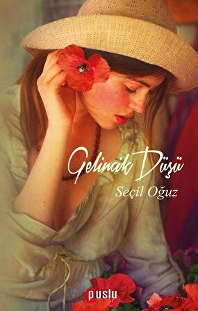Gelincik Düşü / Seçil Oğuz