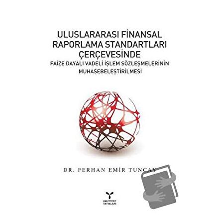 Uluslararası Finansal Raporlama Standartları Çerçevesinde Faize Dayalı Vadeli İşlem Sözleşmelerinin Muhasebeleştirilmesi