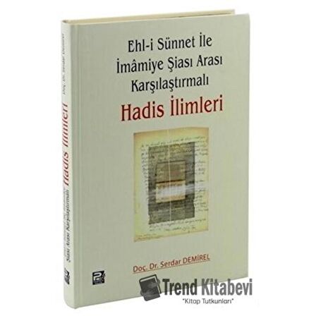 Ehl-i Sünnet ile İmamiye Şiası Arası Karşılaştırmalı Hadis İlimleri