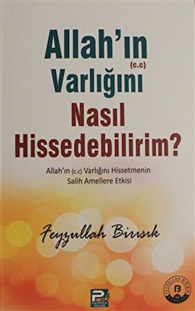 Allah'ın (c.c) Varlığını Nasıl Hissedebilirim?