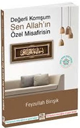 Değerli Komşum Sen Allah'ın Özel Misafirisin