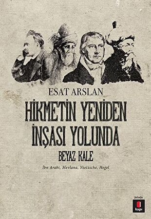 Hikmetin Yeniden İnşası Yolunda - Beyaz Kale