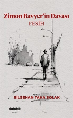 Zimon Bavyer'in Davası & Fesih / Bilgehan Taha Solak