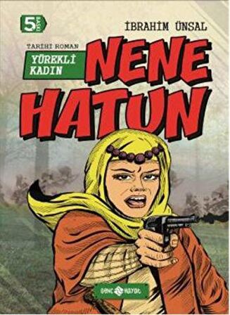 Nene Hatun: Yürekli Kadın