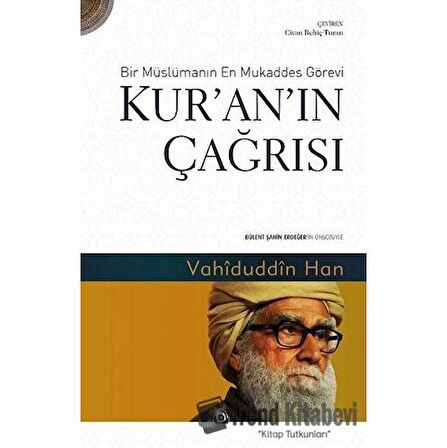 Kur'an'ın Çağrısı - Bir Müslümanın En Mukaddes Görevi