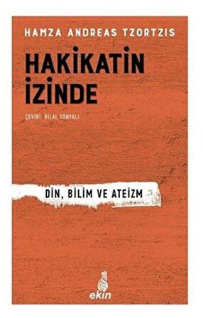 Hakikatin İzinde: Din Bilim ve Ateizm