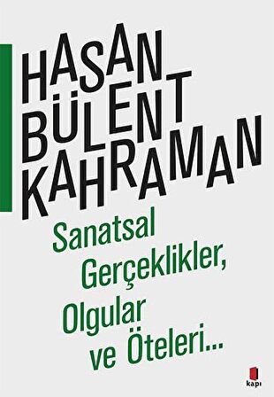 Sanatsal Gerçeklikler, Olgular ve Öteleri…