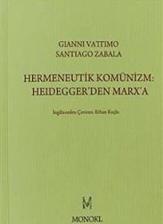 Hermeneutik Komünizm: Heidegger’den Marx’a