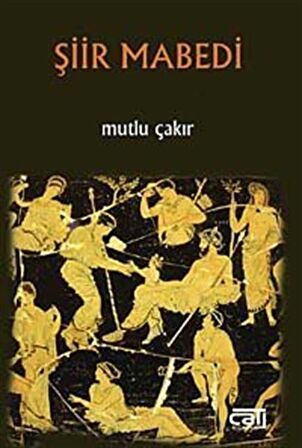 Şiir Mabedi / Mutlu Çakır