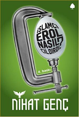 İslamcı Erol Nasıl Çıldırdı?