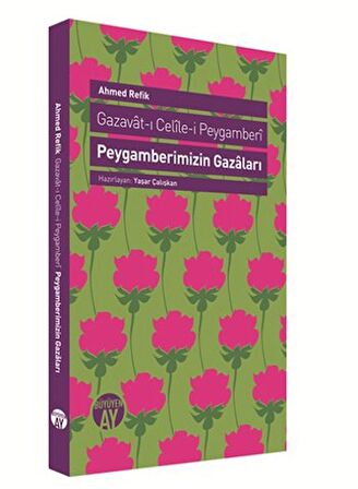 Gazavat-ı Celile-i Peygamberi / Peygamberimizin Gazaları