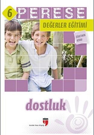 Dostluk (Öğretmen Kitabı) - Perese Değerler Eğitimi 6