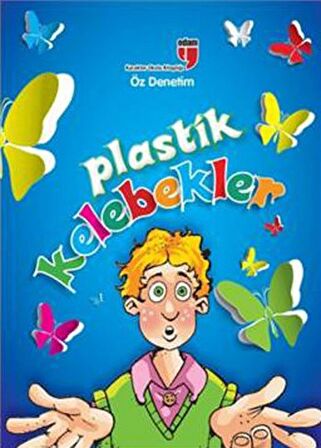 Plastik Kelebekler  Öz Denetim